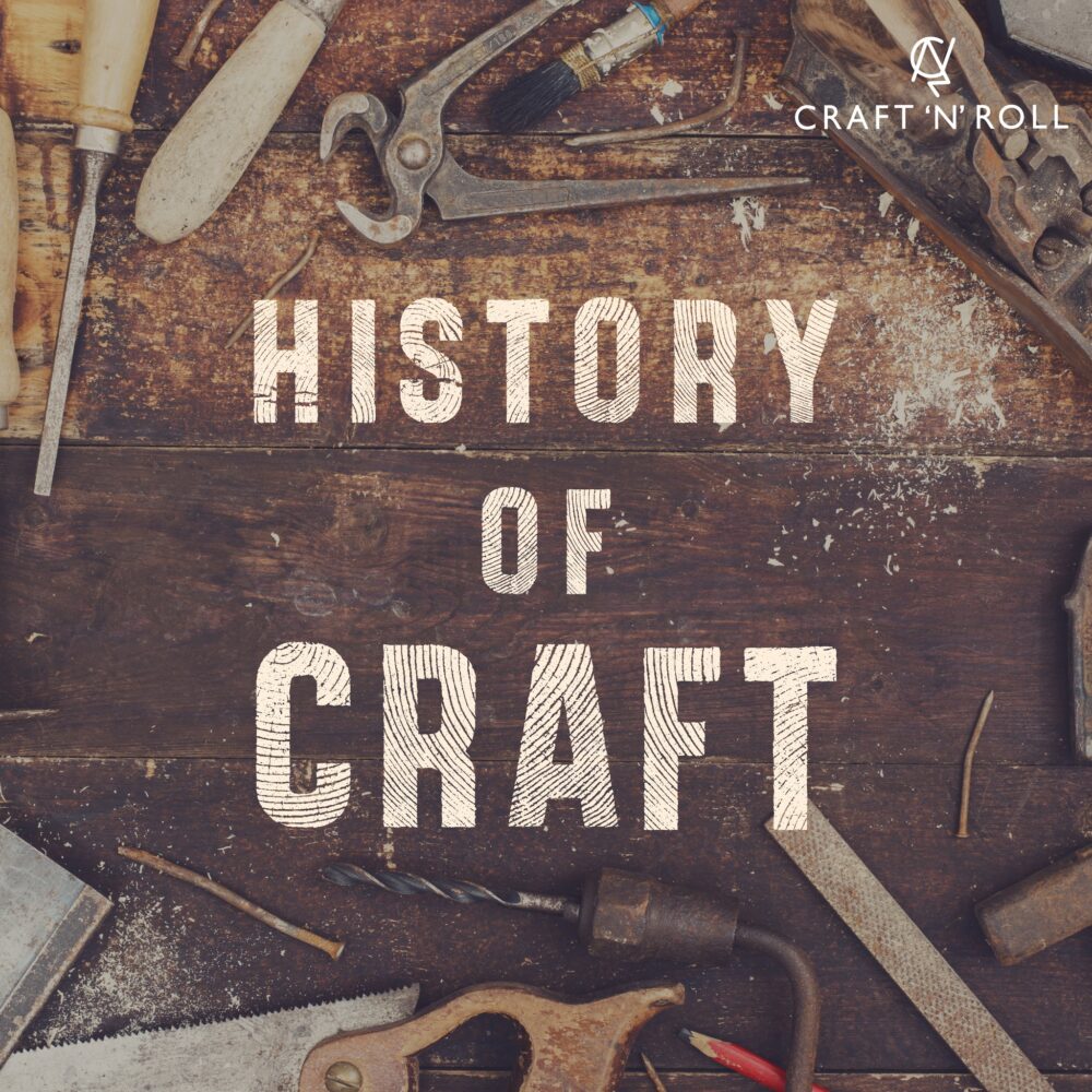 History of Craft​